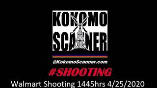 Walmart Shooting Dispatch Audio. Kokomo, Indiana (1445hrs 4/25/20)