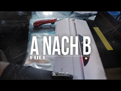 FULI - A NACH B (Official Video)