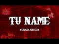 TU NAME Fuerza Regida Letra Lyrics