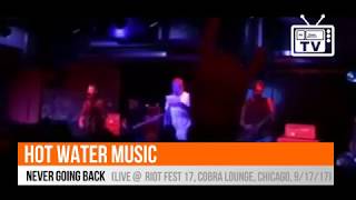 Hot Water Music - Never Going Back (Live @ Riot Fest 2017, Cobra Lounge, Chicago, 9/17/17)