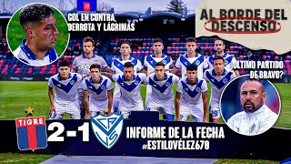 AL BORDE DEL DESCENSO | TIGRE 2 vs VÉLEZ 1 | EL INFORME DE LA FECHA