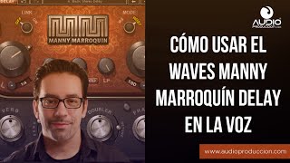 Video thumbnail for Cómo Usar El Waves Manny Marroquin Delay En La Voz by Audioproduccion
