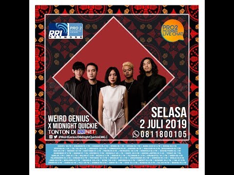 Weird Genius X Midnight Quickie. - Morning Live Chat Pro2 FM RRI Jakarta (Live Video Corner RRI)