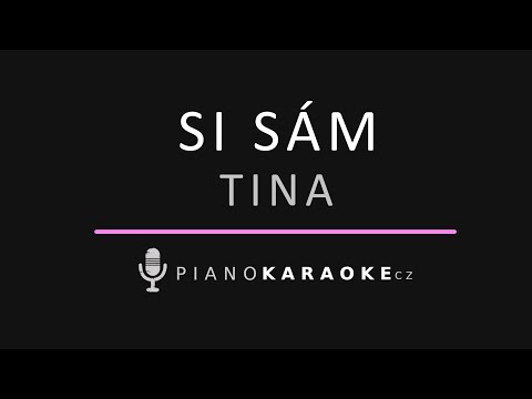 Tina - Si sám | Piano Karaoke Instrumental