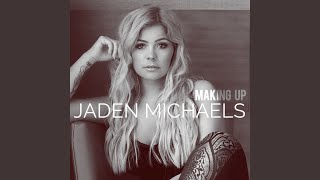 Jaden Michaels Making Up