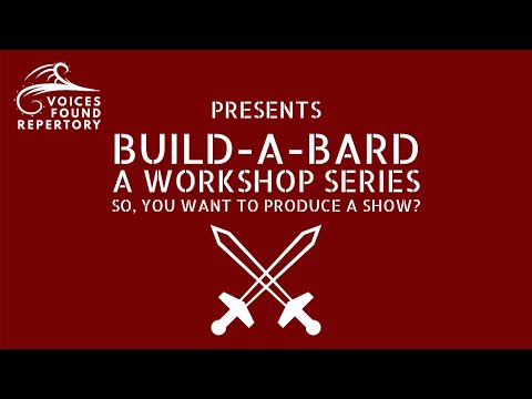 Build A Bard, Episode 1 - So, You Want to Produce a Show?