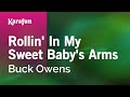 Rollin' In My Sweet Baby's Arms - Buck Owens | Karaoke Version | KaraFun