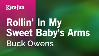 Rollin&#39; In My Sweet Baby&#39;s Arms - Buck Owens | Karaoke Version | KaraFun