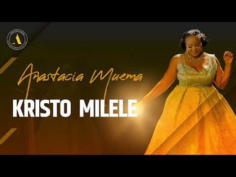 Anastacia Muema ft. Msanii Music Group-KRISTO MILELE (Official Video).