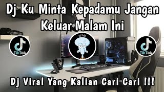 Download lagu DJ KU MINTA KEPADAMU JANGAN KELUAR MALAM INI 🎶 || DJ CINTA TERLARANG VIRAL YANG KALIAN CARI CARI ‼️ mp3 Download lagu DJ KU MINTA KEPADAMU JANGAN KELUAR MALAM INI 🎶 || DJ CINTA TERLARANG VIRAL YANG KALIAN CARI CARI ‼️ mp3