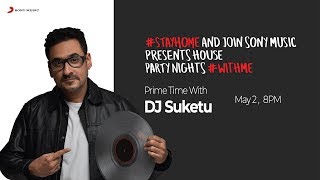 House Party Nights with DJ Suketu  #StayHome and H