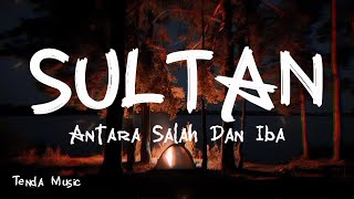 Download lagu Antara Salah Dan Iba - Sultan [ LIRIK ] mp3