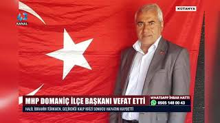 MHP DOMANİÇ İLÇE BAŞKANI VEFAT ETTİ