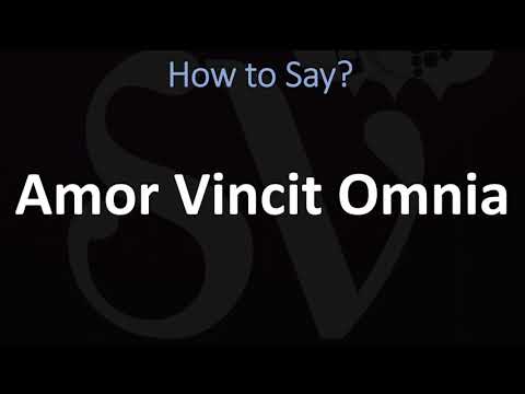 How to Pronounce Amor Vincit Omnia?