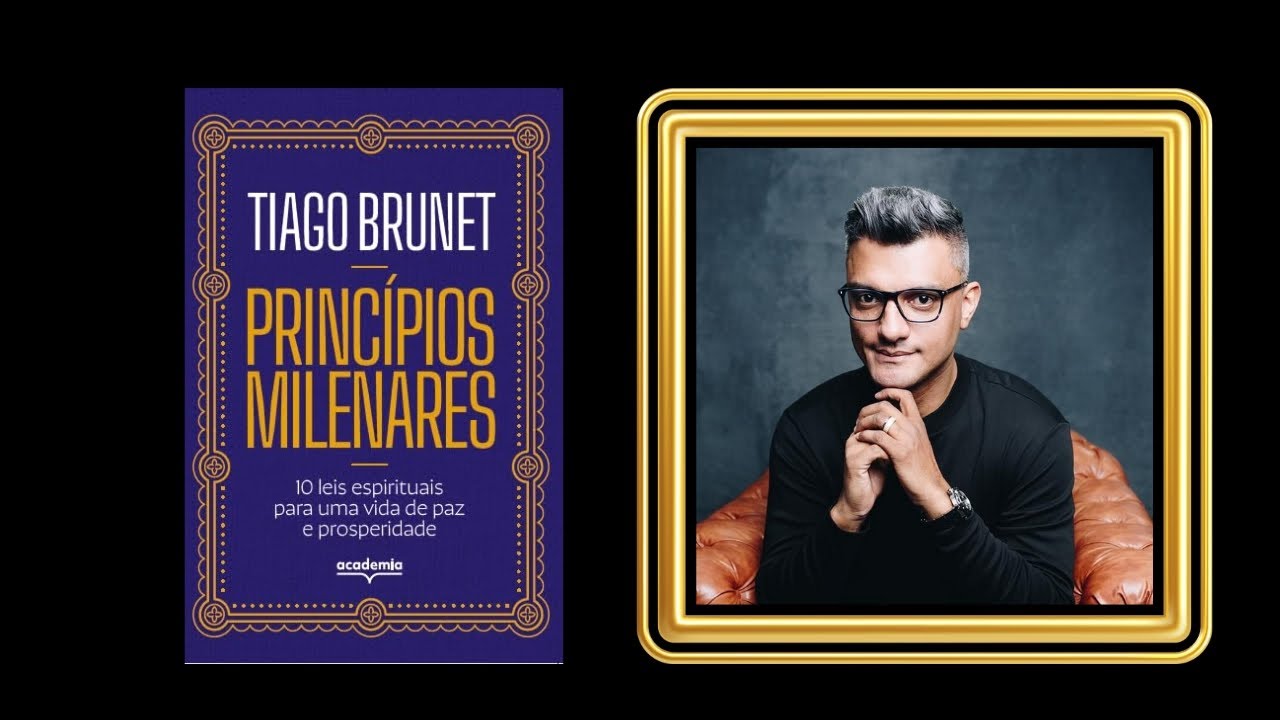 Princípios milenares: 10 leis espirituais para uma vida de paz e prosperidade - Tiago Brunet