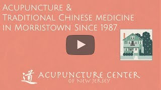 The Leading Acupuncture Center of NJ • Based in Morristown since 1986
