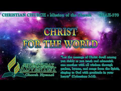 Christ for the World - Hymn No. 370 | SDA Hymnal | Instrumental | Lyrics