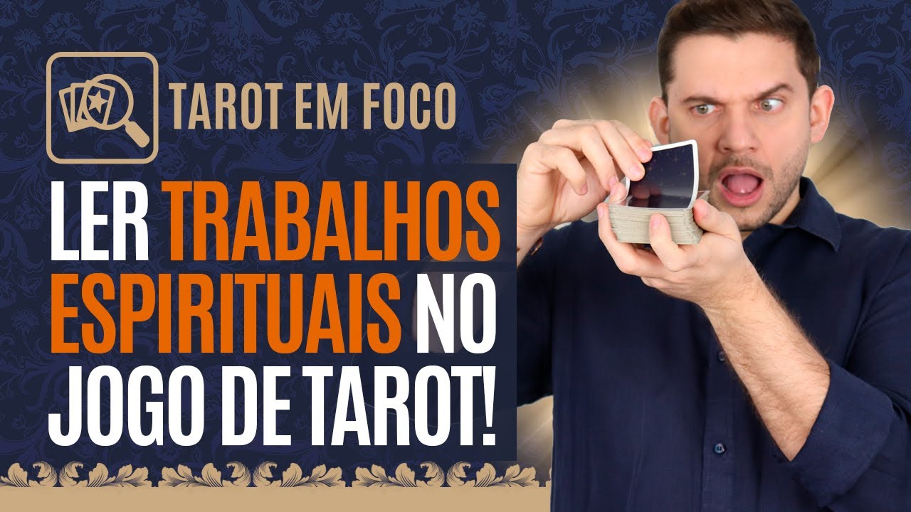Ler trabalhos espirituais no jogo de tarot!