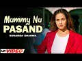 MUMMY NU PASAND FULL VIDEO SUNANDA SHARMA JAANI LATEST PUNJABI SONG 2025 NEW SONG 2025