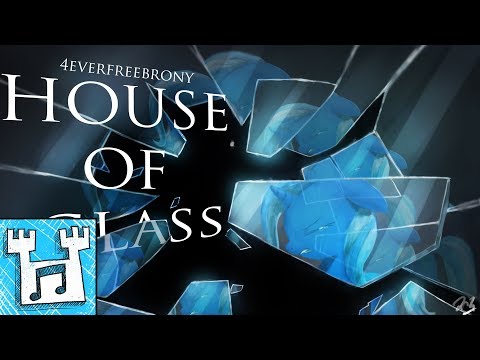 4everfreebrony - House of Glass [2017 re-record]