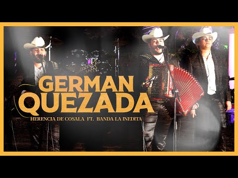German Quezada - Herencia De Cosala & Banda La Inédita (En Vivo 2022)