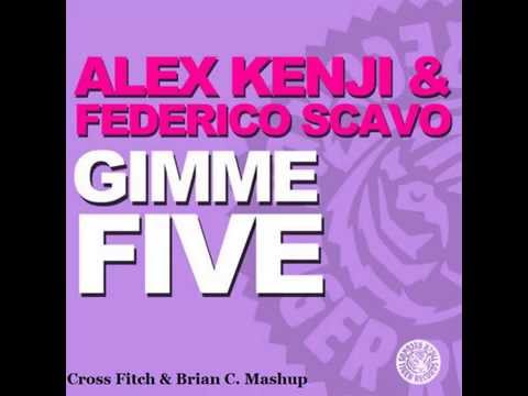 Federico Scavo,Alex Kenji -Gimme Five&WalkingOnADream(Cross Fitch & Brian C. MashUp)