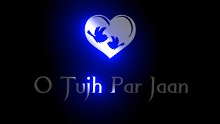 Tujh Par Jaan Humne Lutai Hai Song Status  Black S