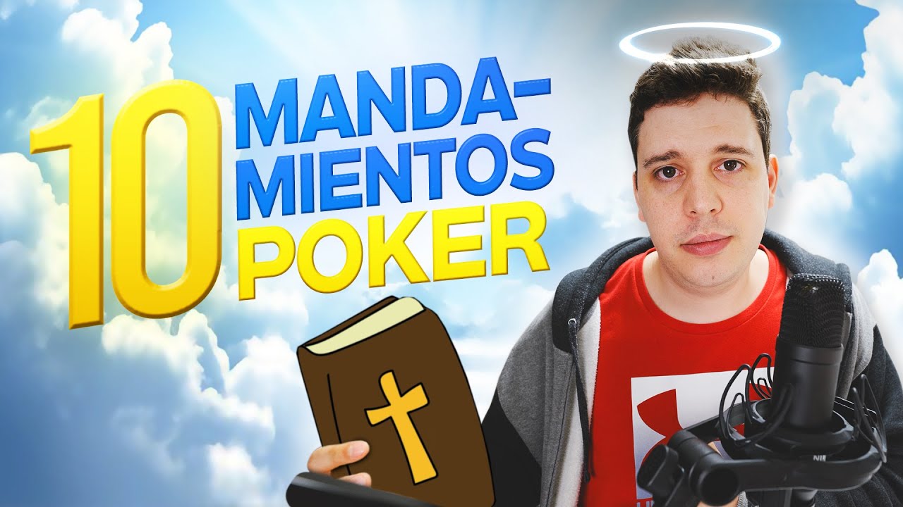 Los 10 mandamientos del Poker Inteligente 👼🏼