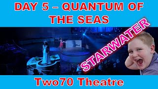 Starwater - Royal Caribbean  - Quantum of the Seas - Cruise Entertainment