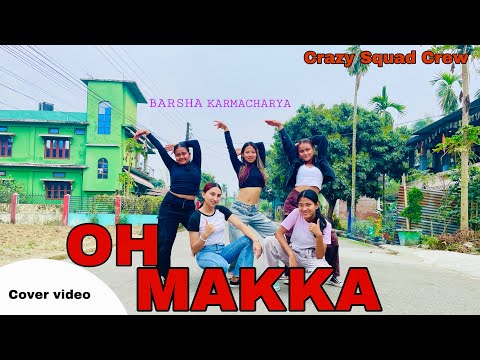 OH MAKKAA / Barsha Karmacharya /Crazy Squad Crew / Cover Dance Video