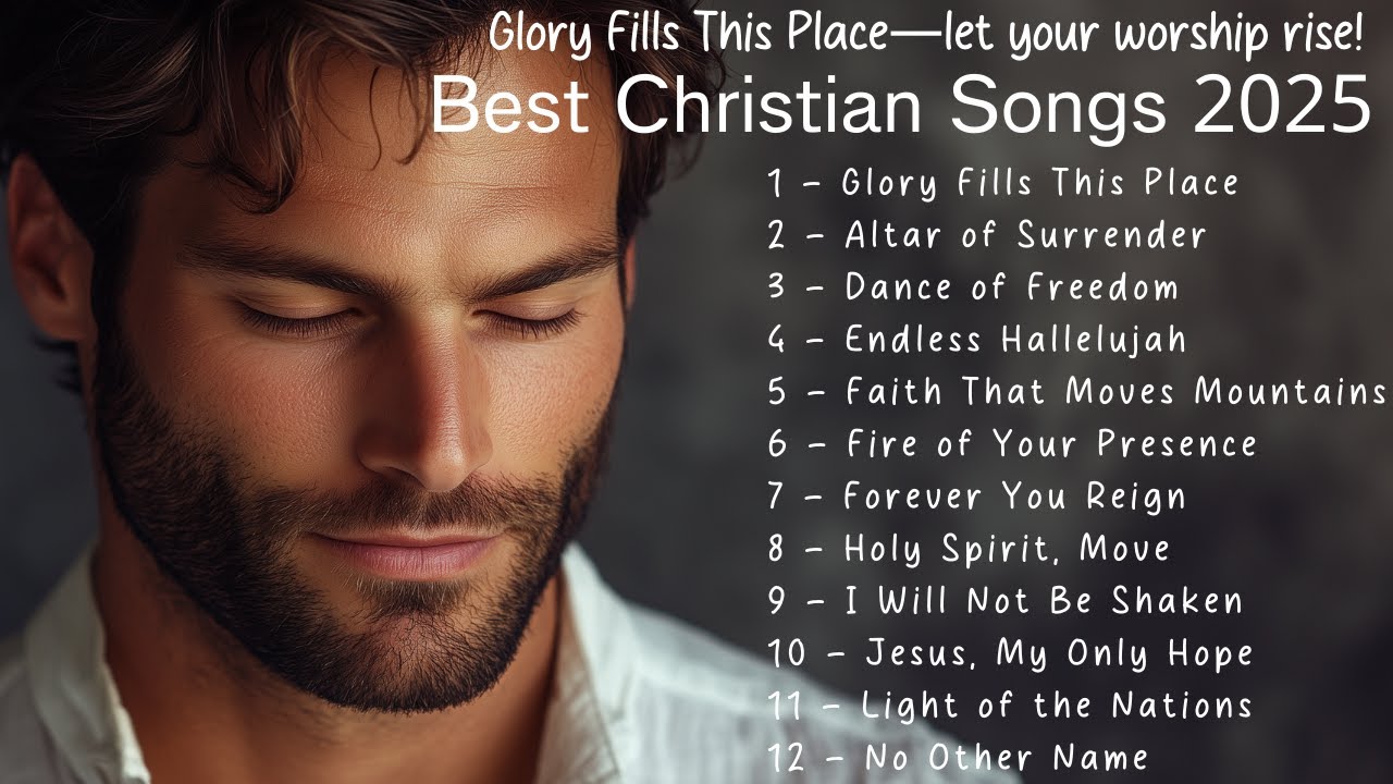 🌟 Best Christian Songs 2025 | Glory Fills This Place – Let Your Worship Rise 🌟