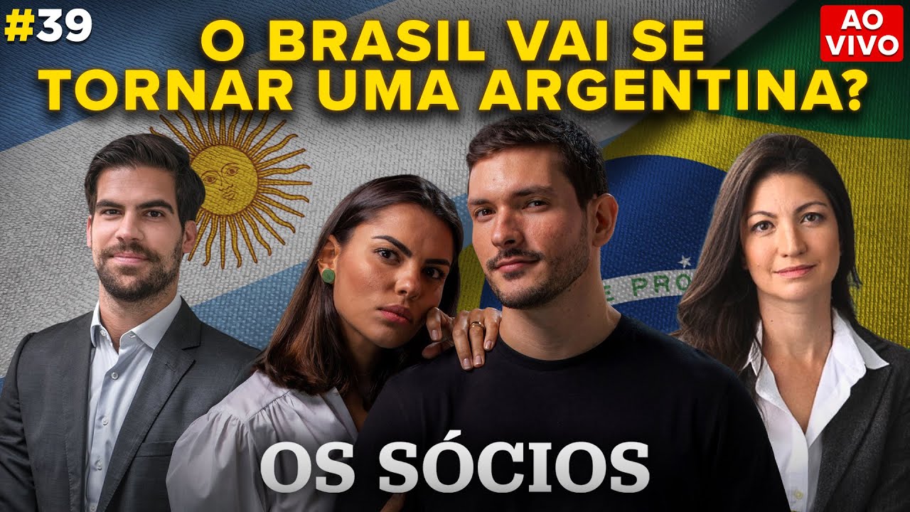 O BRASIL VAI SE TORNAR UMA ARGENTINA? | Os Sócios Podcast #39