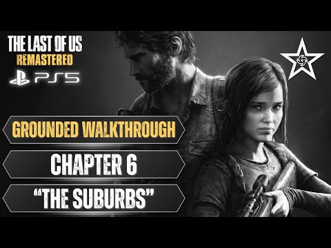 The Last of Us Remastered - Grounded Walkthrough - Chapter 6 - "The Suburbs"
