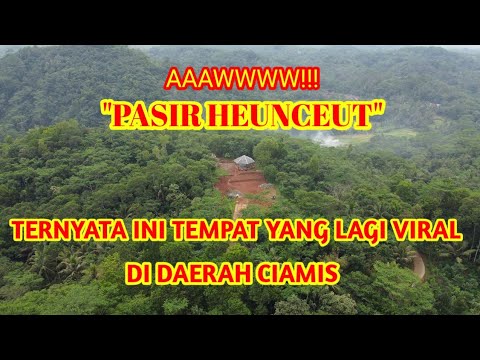 AAWWW!!! Tempat yang lagi viral di daerah Ciamis "PASIR HEUNCEUT"
