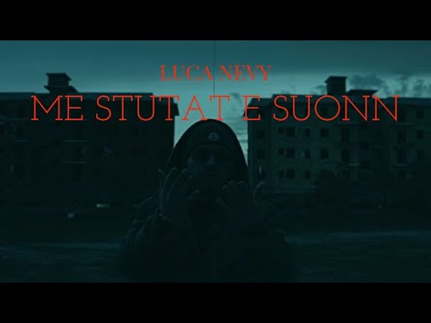 Luca Nevy - "Me Stutat e Suonn" (Official Video)