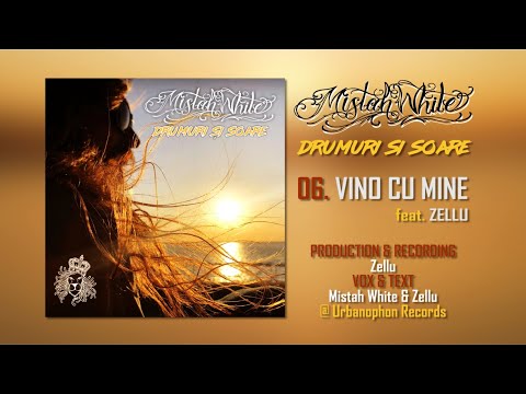 Mistah White - Vino cu mine (feat. Zellu)