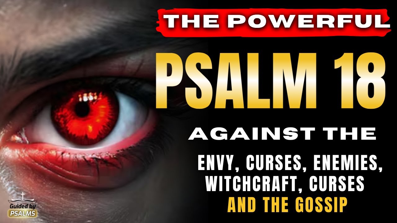 Psalm 18  -  A Strong Prayer to Overcome Negative Energies (PSALM 18 PRAYER)  @GuidedbyPsalms