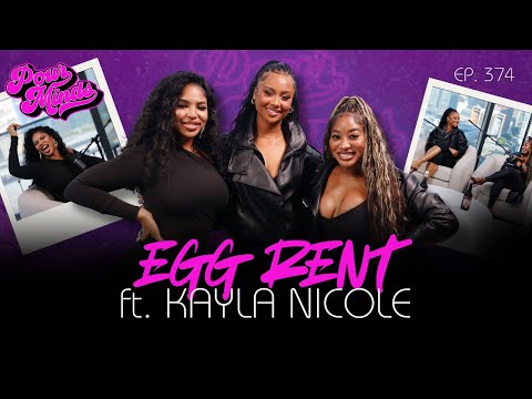 Pour Minds | Episode 374: Egg Rent ft. Kayla Nicole