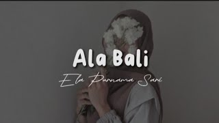 Download lagu Ala Bali (cover) - Ela Purnama Sari mp3
