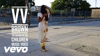 V V Brown - Children (The Making of)