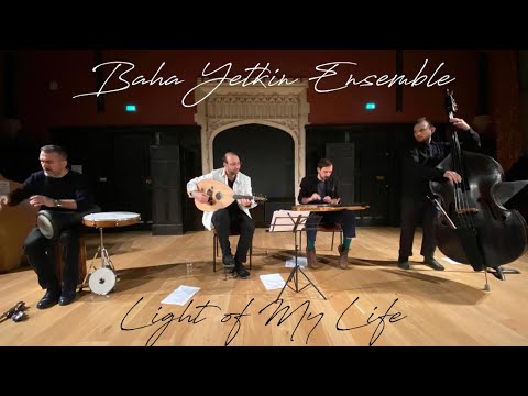 Baha Yetkin Ensemble - Light of My Life