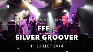 FFF x SILVER GROOVER @ Soirs d'Été - République 2014