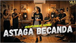 Download lagu Akbar Chalay, Mingse - Astaga Bercanda (SKA Version) mp3