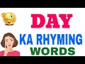 Day Ka Rhyming Word Rhyming Words Of Day Day Rhyming Words