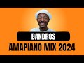 AMAPIANO MIX 2024 | BANDROS | 04 FEBRUARY