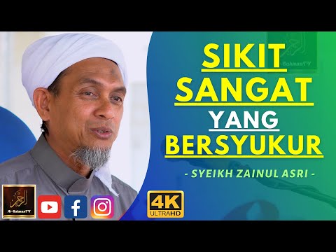 Syeikh Zainul Asri - SIKIT SANGAT YANG BERSYUKUR