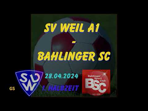SV Weil A1 - Bahlinger SC A1  ~28.04.2024~ 1.Halbzeit