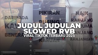 Download lagu DJ JUDUL JUDULAN INDOBOUNCE SLOWED RVB | VIRAL TIKTOK TERBARU 20225 mp3