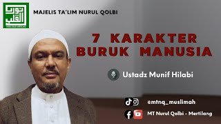 Download lagu 7 Karakter Buruk Manusia | Ustadz Munif Hilabi mp3