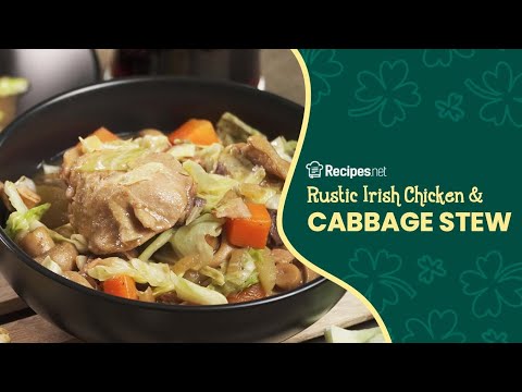 How to make RUSTIC IRISH CHICKEN AND CABBAGE STEW | Recipes.net